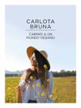 CAMINO A UN MUNDO VEGANO de BRUNA, CARLOTA 