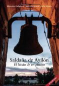 Saldaña De Ayllón. El Latido De Un Pueblo (ebook)