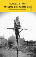 HISTORIA DE SHUGGIE BAIN (PREMIO MAN BOOKER 2020) di STUART, DOUGLAS 