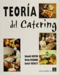 TEORIA DEL CATERING di CESERANI, VICTOR  FOSKETT, DAVID  KINTON, RONALD 