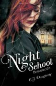 NIGHT SCHOOL: PERSECUCION de DAUGHERTY, C.J. 