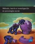 METODO, TEORIA E INVESTIGACION EN PSICOLOGIA SOCIAL de MORALES DOMINGUEZ, JOSE FRANCISCO  HUICI CASAL, CARMEN 