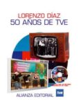 50 AOS DE TVE de DIAZ, LORENZO 