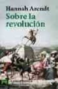 SOBRE LA REVOLUCION de ARENDT, HANNAH 