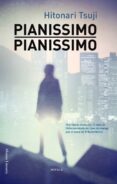 PIANISSIMO, PIANISSIMO de TSUJI, HITONARI 
