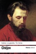 IVANOV; LA GAVIOTA; TIO VANIA de CHEJOV, ANTON PAVLOVICH 