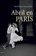 ABRIL EN PARIS de WALLNER, MICHAEL 
