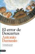 EL ERROR DE DESCARTES de DAMASIO, ANTONIO R. 