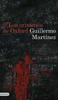 LOS CRIMENES DE OXFORD de MARTINEZ, GUILLERMO 