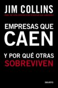 EMPRESAS QUE CAEN Y POR QUE OTRAS SOBREVIVEN de COLLINS, JIM 