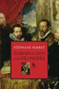 INTRODUCCION A LA FILOSOFIA di FERRET, STEPHANE 