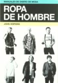 ROPA DE HOMBRE (MANUALES DE DISEO DE MODA) di HOPKINS, JOHN 