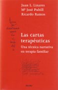 LAS CARTAS TERAPEUTICAS: UNA TECNICA NARRATIVA EN TERAPIA FAMILIA R di PUBILL, MARIA JOSE  LINARES, JUAN LUIS 