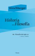 HISTORIA DE LA FILOSOFIA (T. III): FILOSOFIA DEL SIGLO XX de HIRSCHBERGER, JOHANNES  GABAS PALLAS RAUL 