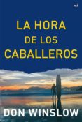 (PE) LA HORA DE LOS CABALLEROS de WINSLOW, DON 