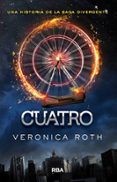 CUATRO: UNA HISTORIA DE LA SAGA DIVERGENTE de ROTH, VERONICA 