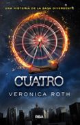 CUATRO: UNA HISTORIA DE LA SAGA DIVERGENTE di ROTH, VERONICA 