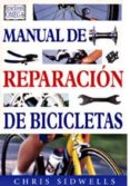 MANUAL DE REPARACION DE BICICLETAS de SIDWELLS, CHRIS 
