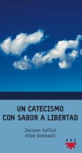 UN CATECISMO CON SABOR A LIBERTAD di GAILLOT, JACQUES 