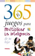 365 JUEGOS PARA MULTIPLICAR LA INTELIGENCIA DE TU HIJO di WEAVER, MARY 