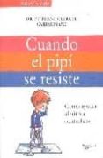 CUANDO EL PIPI SE RESISTE: COMO AYUDAR AL NIO A CONTROLARSE di CLERGET, STEPHANE  MAYO, CARINE 