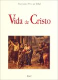 VIDA DE CRISTO di PEREZ DE URBEL, JUSTO 