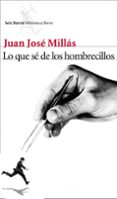 LO QUE SE DE LOS HOMBRECILLOS de MILLAS, JUAN JOSE 