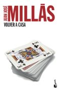 VOLVER A CASA de MILLAS, JUAN JOSE 