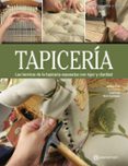 TAPICERIA: LAS TECNICAS DE LA TAPICERIA EXPUESTAS CON RIGOR Y CLARIDAD di PONS, JORDI 