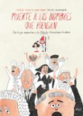 MUERTE A LOS HOMBRES QUE PIENSAN de TORNE, LAURA SELMES, CAROLINE 
