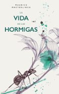 LA VIDA DE LAS HORMIGAS de MAETERLINCK, MAURICE 