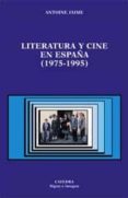 LITERATURA Y CINE EN ESPAA 1975-1995 di JAIME, ANTOINE 