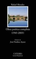 OBRA POETICA COMPLETA (1943-2003) de MORALES, RAFAEL 