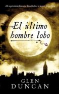 EL ULTIMO HOMBRE LOBO de DUNCAN, GLEN 