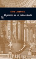 EL PASADO EN UN PAIS EXTRAO di LOWENTHAL, DAVID 