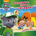 PREPARADOS, LISTOS... AL AGUA! (PAW PATROL - PATRULLA CANINA. PR IMERAS LECTURAS) de NICKELODEON 