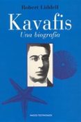 KAVAFIS. UNA BIOGRAFIA de LIDDELL, ROBERT 