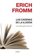 LAS CADENAS DE LA ILUSIN de FROMM, ERICH 