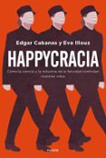 HAPPYCRACIA di CABANAS, EDGAR ILLOUZ, EVA 