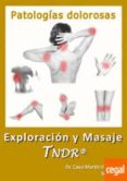 EXPLORACION Y MASAJE TNDR EN PATOLOGIAS DOLOROSAS de MARTIN VALENCIA, CAYO 