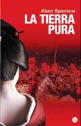LA TIERRA PURA de SPENCE, ALAN 