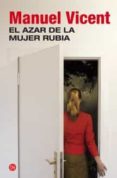 EL AZAR DE LA MUJER RUBIA de VICENT, MANUEL 