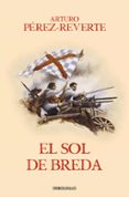 EL SOL DE BREDA (ALATRISTE III) de PEREZ-REVERTE, ARTURO 