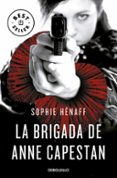 LA BRIGADA DE ANNE CAPESTAN (ANNE CAPESTAN 1) di HENAFF, SOPHIE 
