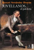 JOVELLANOS, EL PATRIOTA de FERNANDEZ ALVAREZ, MANUEL 