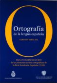 ORTOGRAFIA DE LA LENGUA ESPAOLA: EDICION ESPECIAL. INCLUYE EDICI ON FACSIMILAR DEL PRONTUARIO DE ORTOGRAFIA DE LA LENGUA CASTELLANA, DE 1844 di VV.AA. 