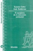 ESPEJISMO DE LA EDUCACION AMBIENTAL di GUTIERREZ, JOSE 