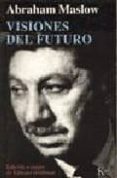 VISIONES DEL FUTURO di MASLOW, ABRAHAM 