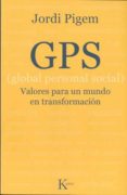 GPS (GLOBAL PERSONAL SOCIAL): VALORES PARA UN MUNDO EN TRANSFORMA CION de PIGEM, JORDI 