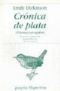 CRONICA DE PLATA (EDICION BILINGE) de DICKINSON, EMILY 